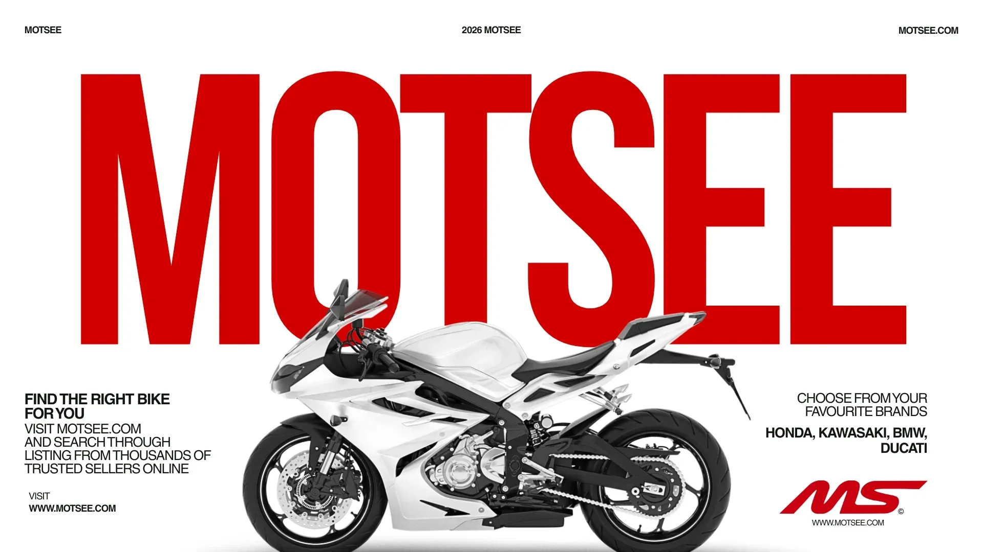 A poster with MOTSEE in huge red letters behind a white sport bike, the red MS logo in the corner and the line Find the right bike for you